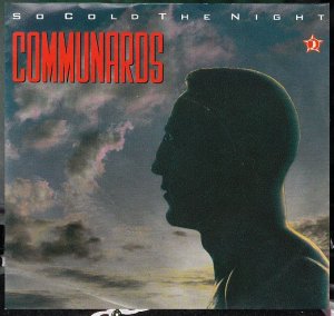 Communards, So cold the night, When the walls come tumbling down