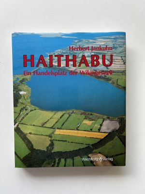 Haithabu. Ein Handelsplatz der Wikingerzeit