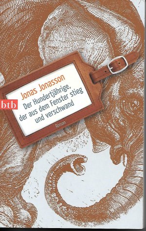 gebrauchtes Buch – Jonas Jonasson – Der Hundertjährige, der aus dem Fenster stieg und verschwand