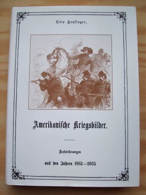 gebrauchtes Buch – Otto Heusinger – Amerikanische Kriegsbilder. Aufzeichnungen aus den Jahren 1861-1865.