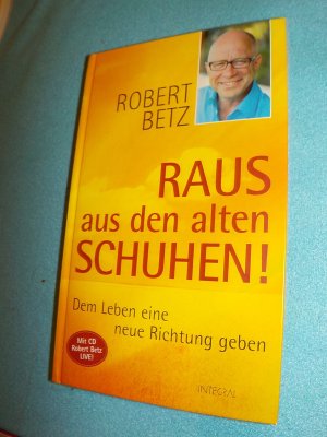 gebrauchtes Buch – Robert Betz – Raus aus den alten Schuhen! - Dem Leben eine neue Richtung geben