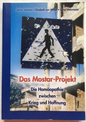 gebrauchtes Buch – Warken, Stefan; Wedel – Das Mostar-Projekt - Die Homöopathie zwischen Krieg und Hoffnung