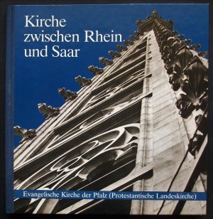 gebrauchtes Buch – Kirche zwischen Rhein und Saar Evangelische Kirche der Pfalz (Protestantische Landeskirche) (Ausgabe von 1979)