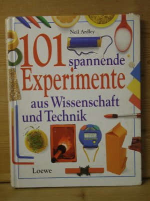 "101 spannende Experimente aus Wissenschaft und Technik"