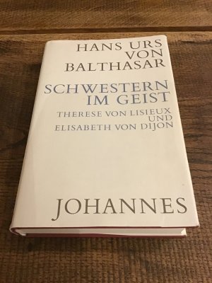 gebrauchtes Buch – Balthasar, Hans U von – Schwestern im Geist - Therese von Lisieux und Elisabeth von Dijon