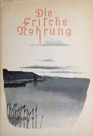 Die Frische Nehrung. Mit 23 Aufnahmen von Otto Stork.