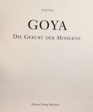 gebrauchtes Buch – Fred Licht – Goya - Die Geburt der Moderne.