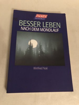 gebrauchtes Buch – Winfried Noé – Besser leben nach dem Mondlauf