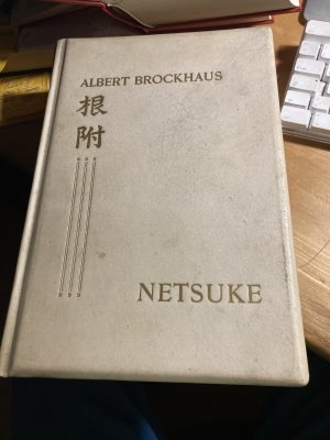 Netsuke Versuch einer Geschichte der japanischen Schnitzkunst