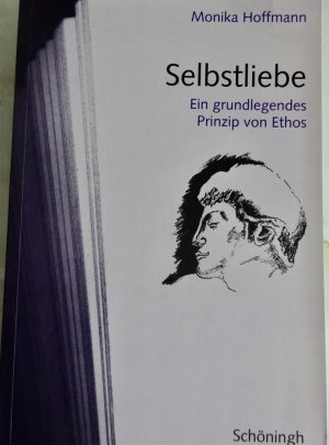 Selbstliebe - Ein grundlegendes Prinzip von Ethos