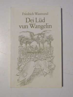 gebrauchtes Buch – Friedrich Wasmund – De Lüd vun Wangelin. Niederdeutsche Erzählung (Mecklenburg)