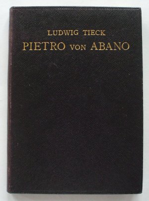 Pietro von Abano. Oder Petrus Apone. Eine Zaubergeschichte. Mit 8 ganzseitigen Bildern und Buchschmuck von Eduard Amadeus Dier.