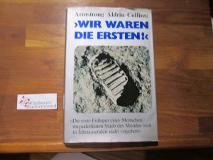 Wir waren die ersten. ; Edwin E. Aldrin ; Michael Collins. In Zusammenarb. mit Gene Farmer u. Dora Jane Hamblin. Mit e. Epilog von Arthur C. Clarke. Aus […]