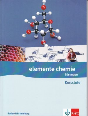 gebrauchtes Buch – Elemente Chemie Kursstufe. Ausgabe Baden-Württemberg - Lösungen Klassen 11/12 (G8)