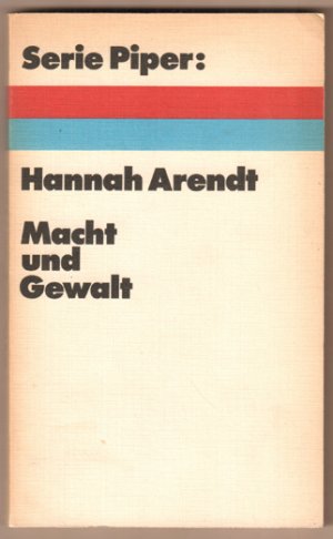 Macht und Gewalt. Von der Verfasserin durchgesehene Übersetzung aus dem Englischen von Gisela Uellenberg. (= Serie Piper Nr. 1.)