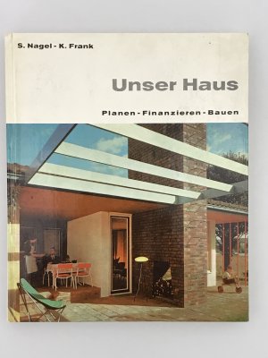 antiquarisches Buch – Nagel, Siegfried; Frank – Unser Haus - Planen, Finanzieren, Bauen