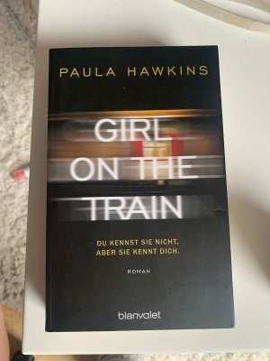 gebrauchtes Buch – Paula Hawkins – Girl on the Train - Du kennst sie nicht, aber sie kennt dich.