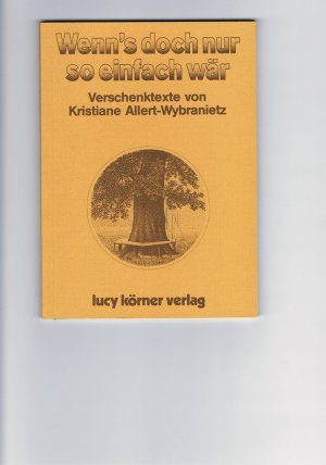 gebrauchtes Buch – Kristiane Allert-Wybranietz – Wenn's doch nur so einfach wär - Verschenktexte