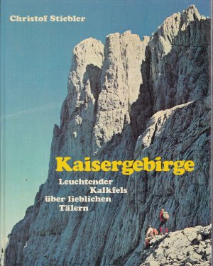 gebrauchtes Buch – Christof Stiebler – Kaisergebirge (Leuchtender Kalkfels über lieblichen Tälern).