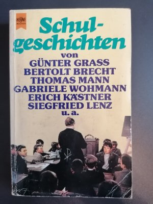 gebrauchtes Buch – Günter Grass, Bertolt Brecht, Thomas mann, Gabriele Wohmann, Erich Kästner, Siegfried Lenz u.a. – Schulgeschichten