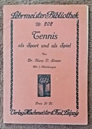 Tennis als Sport und als Spiel - Lehrmeister-Bibliothek Nr. 202