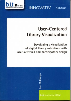 User-Centered Library Visualization - Developing a visualization of digital library collections with user-centered and participatory design (in OVP)