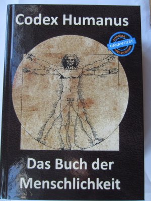 Codex Humanus Das Buch der Menschlichkeit Band I und Band II