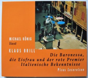 Italienische Bekenntnisse: Die Baronessa, die Eisfrau und der rote Premier, 2 CDs