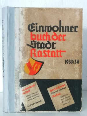 Rastatt, Einwohnerbuch der Stadt Rastatt 1933 / 1934 mit Gewerbe Adressbuch von Au am Rhein, Au im Murgtal, Bermersbach, Bietzigheim, Bischweier, Durmersheim […]