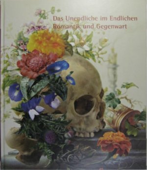 gebrauchtes Buch – Stephan, Erik  – Das Unendliche im Endlichen - Romantik und Gegenwart. Malerei, Zeichnungen, Fotografie und Installationen. [Kunstsammlung Jena, 30. August - 22. November 2015].