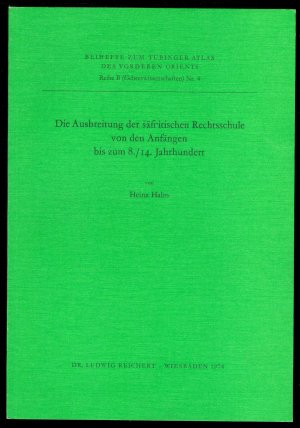 gebrauchtes Buch – Heinz Halm – Die Ausbreitung der Safi'itischen Rechtsschule von den Anfängen bis zum 8. / 14. Jahrhundert (= Beihefte zum Tübinger Atlas des Vorderen Orients, Reihe B, Nr.4)