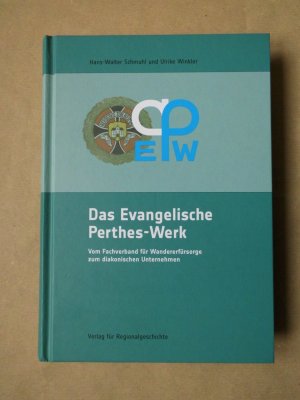 gebrauchtes Buch – Schmuhl, Hans-Walter; Winkler – Das Evangelische Perthes-Werk. Vom Fachverband für Wandererfürsorge zum diakonischen Unternehmen