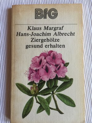 gebrauchtes Buch – Klaus Markgraf – Ziergehölze gesund erhalten