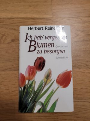 gebrauchtes Buch – Herbert Reinecker – Ich hab' vergessen, Blumen zu besorgen