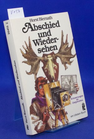 Abschied und Wiedersehen - Erinnerungen an Ostpreussen