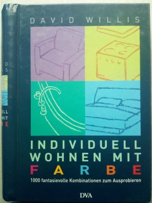 gebrauchtes Buch – David Willis – Individuell wohnen mit Farbe - 1000 fantasievolle Kombinationen zum Ausprobieren