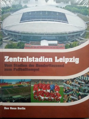 neues Buch – Ingolf Rackwitz – Zentralstadion Leipzig : vom Stadion der Hunderttausend zum Fußballtempel