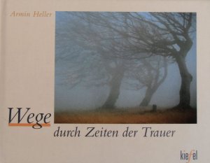 gebrauchtes Buch – Armin Heller – Wege durch Zeiten der Trauer