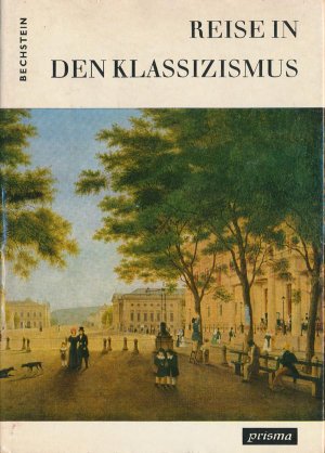 gebrauchtes Buch – Hanns Bechstein – Reise in den Klassizismus