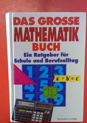 gebrauchtes Buch – Müller, Thomas, Hans-Peter Rost und Diethart Wolf – Das große Mathematikbuch. Ein Ratgeber für Schule und Berufsalltag.