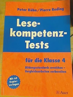 Lesekompetenz-Tests für die Klasse 4 - Bildungsstandards erreichen - Vergleichsarbeiten vorbereiten, Mit 60 Kopiervorlagen