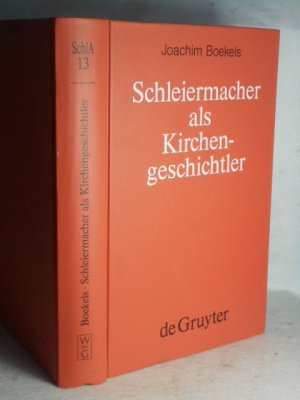 Schleiermacher als Kirchengeschichtler - Mit Edition der Nachschrift Karl Rudolf Hagenbachs von 1821/22