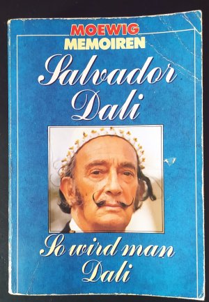 So wird man DALI Salvadore Dali Moewig Memoiren