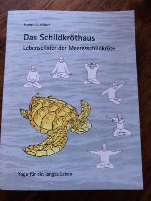 Das Schildkröthaus /Lebenselixier der Meeresschildkröte /Yoga für ein langes Leben