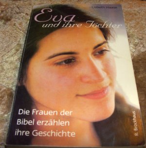 gebrauchtes Buch – Lisbeth Haase – Eva und ihre Töchter - Die Frauen der Bibel erzählen ihre Beschichte