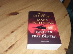 gebrauchtes Buch – Bill Clinton und James Patterson – Die   Tochter   des         Präsidenten