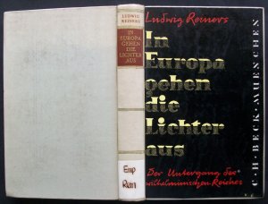 In Europa gehen die Lichter aus Der Untergang des wilhelminischen Reiches (Auflage) (Fünftes bis neunzehntes Tausend 1957)