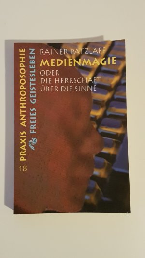 Medienmagie oder die Herrschaft über die Sinne