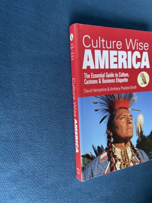 Culture Wise America: The Essential Guide to Culture, Customs & Business Etiquette