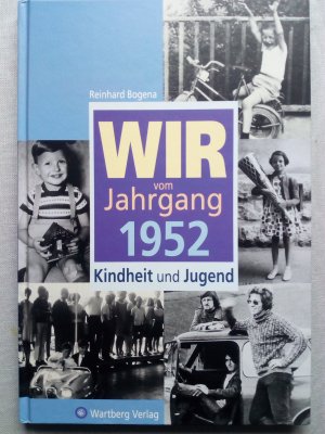 gebrauchtes Buch – Reinhard Bogena – Wir vom Jahrgang 1952 - Kindheit und Jugend